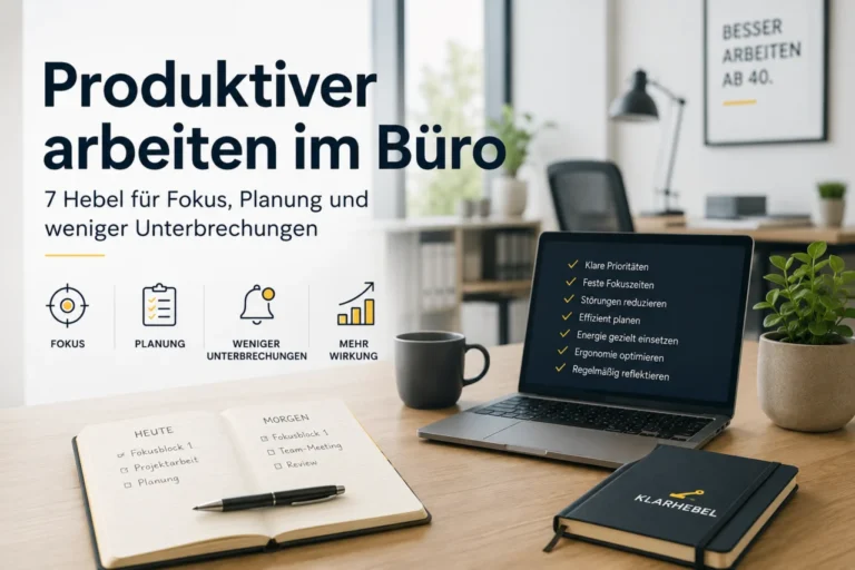 Produktiver arbeiten im Büro – Fokus, Planung und weniger Unterbrechungen